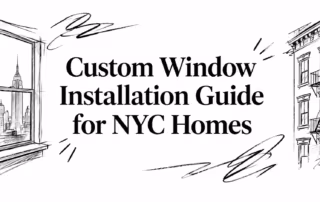 Sketch of a New York City apartment window beside the title Custom Window Installation Guide for NYC Homes